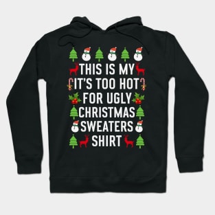 Tthis is my its too hot for ugly christmas sweaters Hoodie